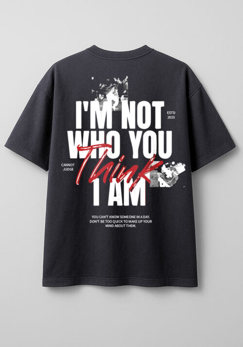 I'm not what you think - Oversized Tee