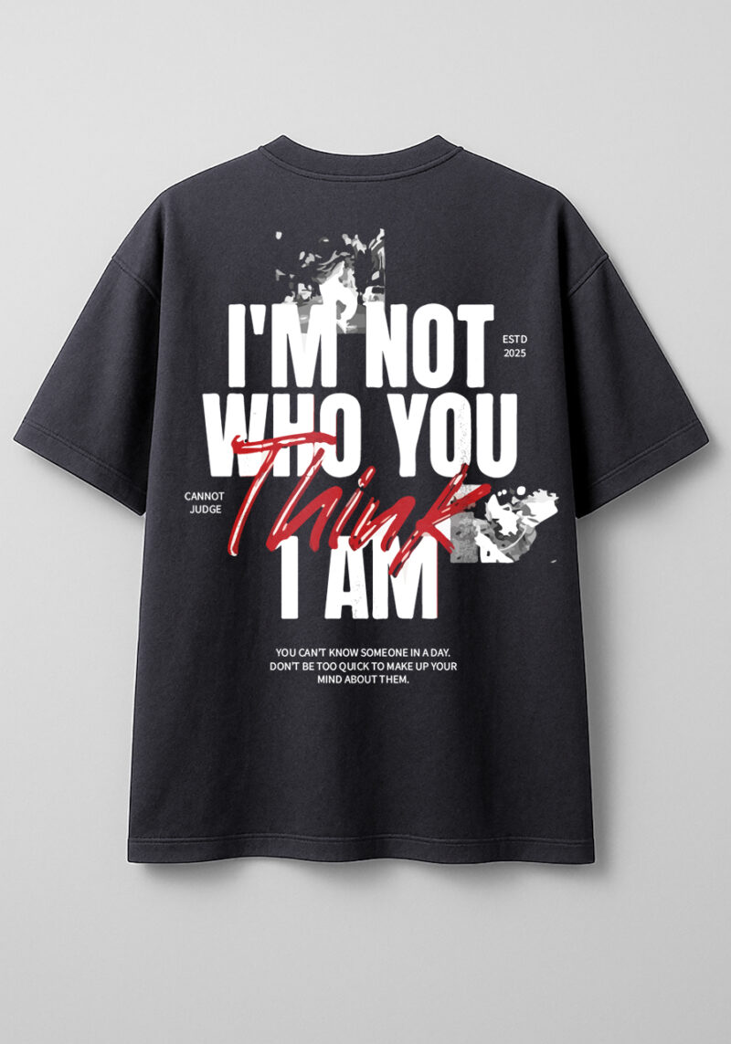I'm not what you think - Oversized Tee