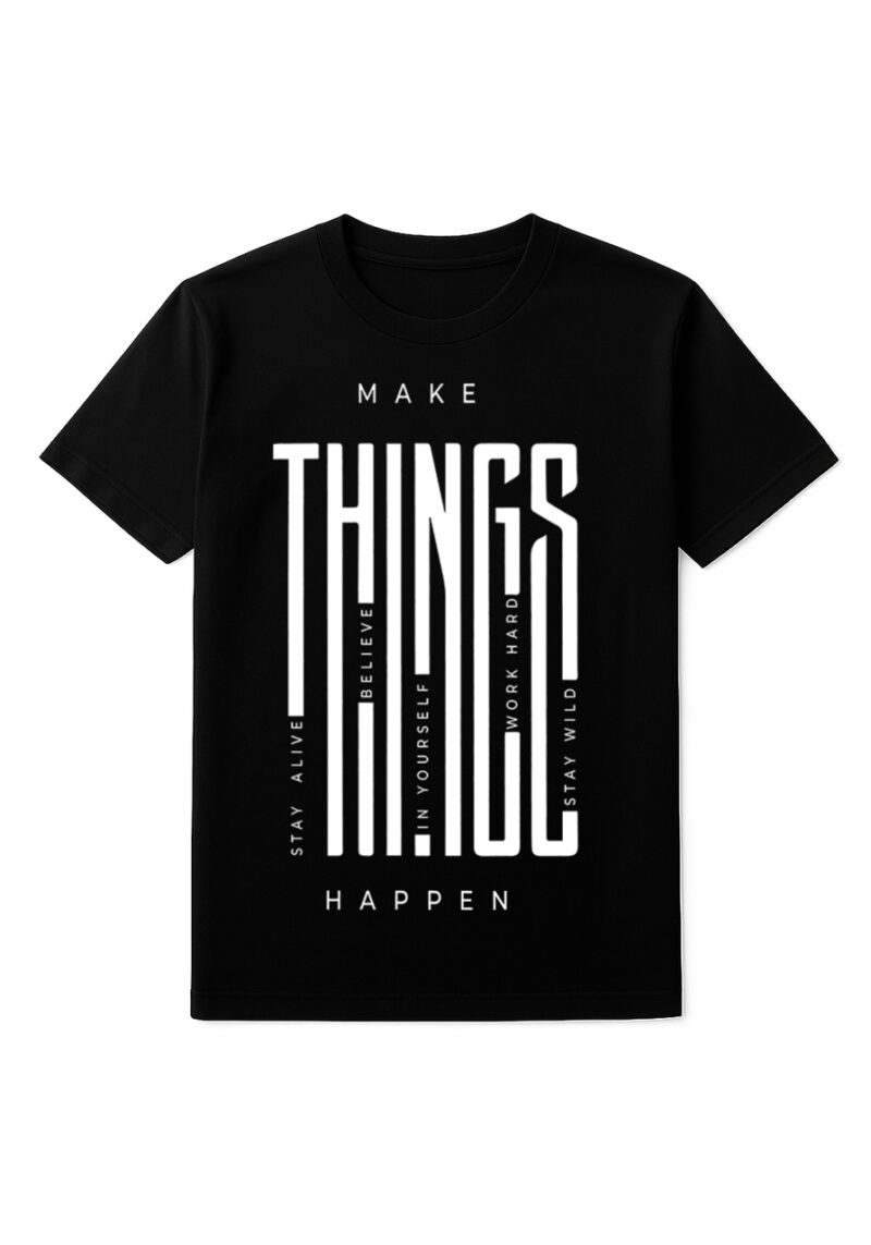 Make Things Happen - Graphic Tee